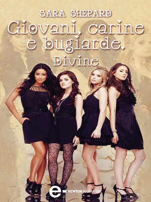 cover image of Giovani, carine e bugiarde. Divine